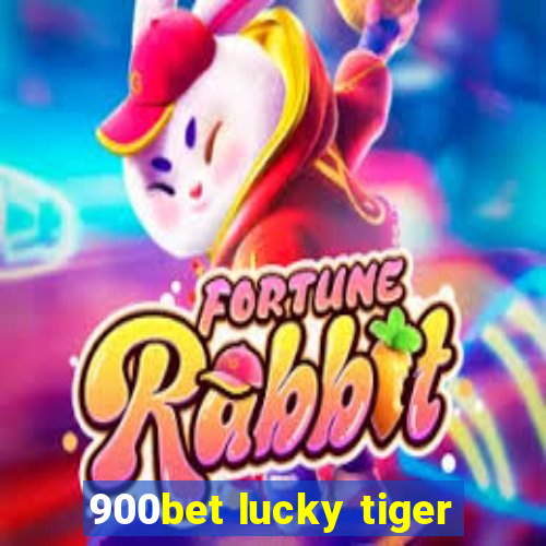 900bet lucky tiger